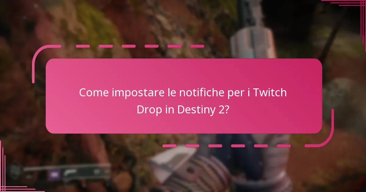 Come impostare le notifiche per i Twitch Drop in Destiny 2?