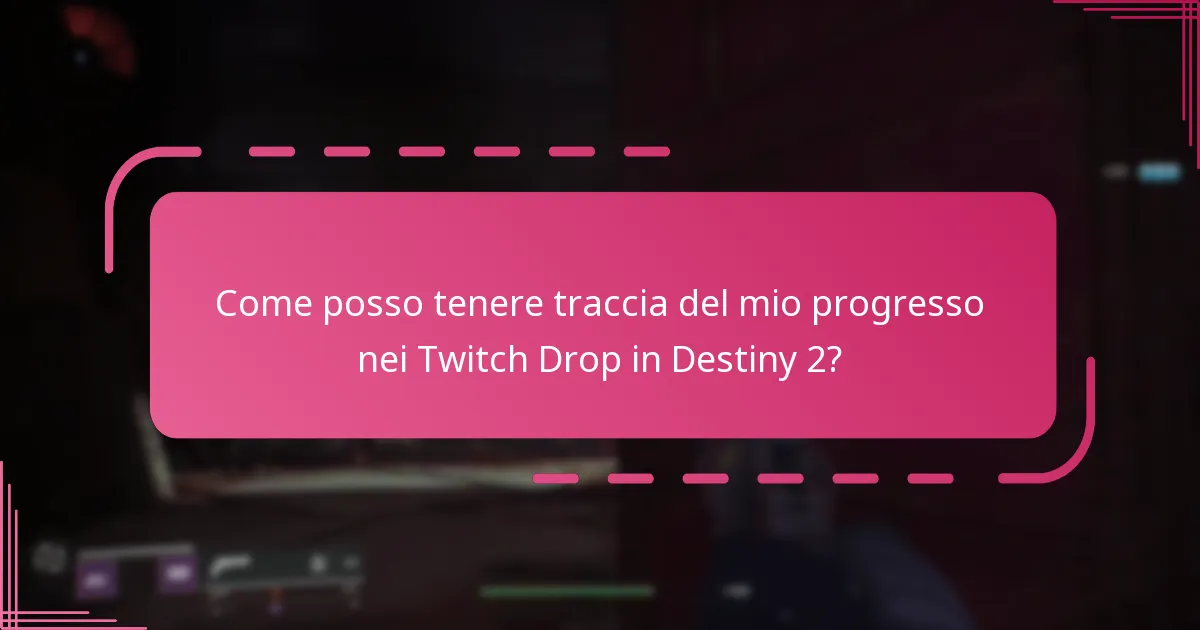 Quali strumenti della comunità sono migliori per monitorare i Twitch Drops?