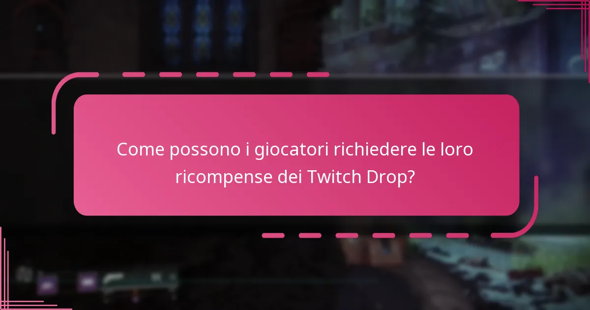 Quali ricompense notevoli sono state offerte nei passati Twitch Drops?