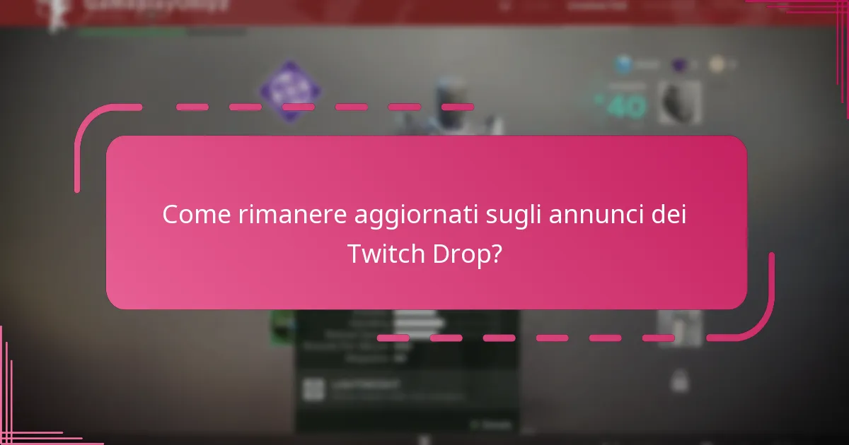 Come rimanere aggiornati sugli annunci dei Twitch Drop?