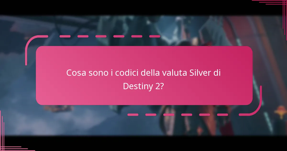 Quali sono i limiti di valuta per il Silver in Destiny 2?