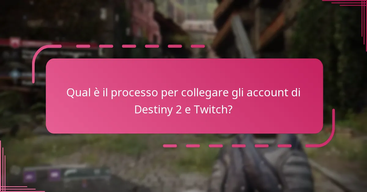 Quali sono gli errori comuni quando si collegano gli account di Destiny 2 e Twitch?