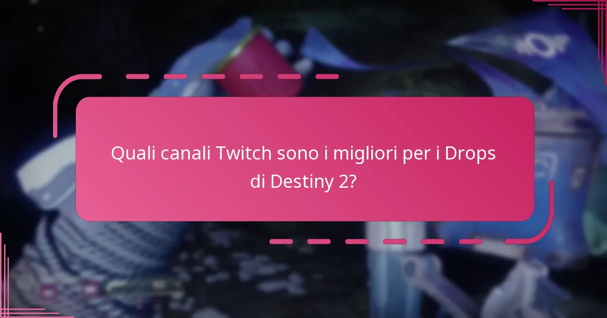 Quali canali Twitch sono i migliori per i Drops di Destiny 2?