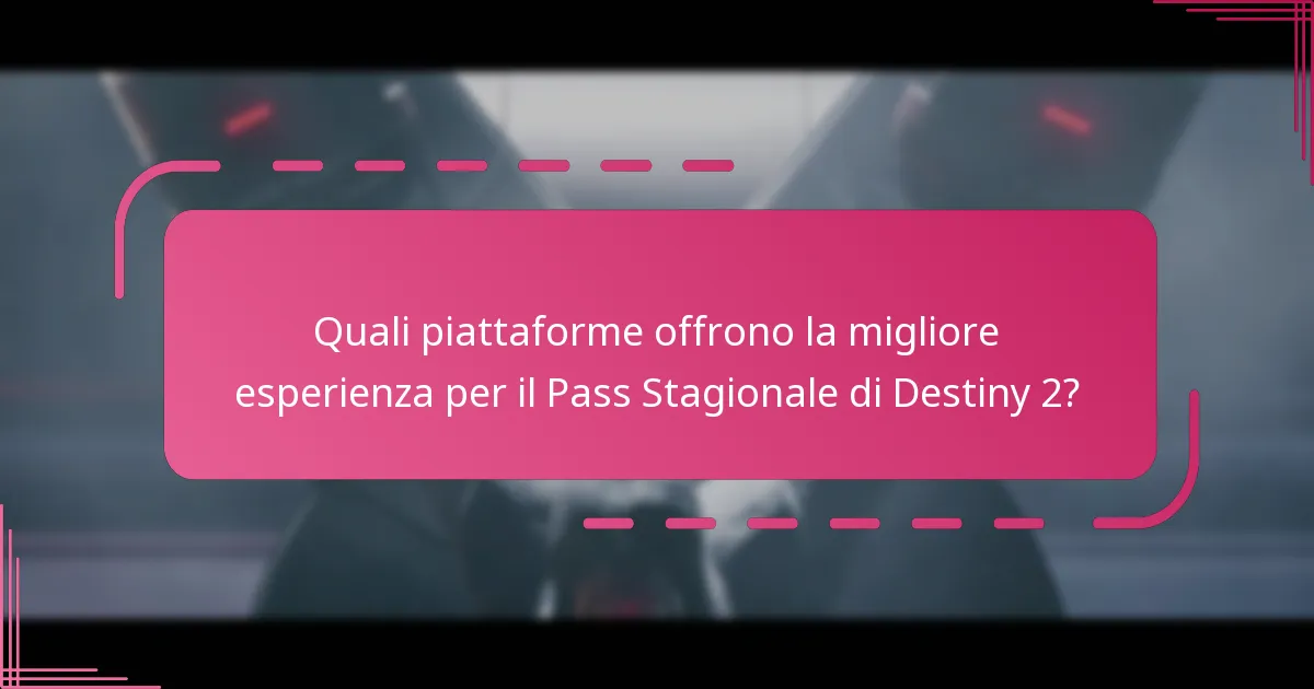Quali sono i problemi comuni che i giocatori affrontano con il Pass Stagionale di Destiny 2?