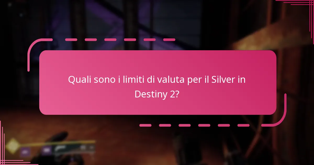 Quali sono le restrizioni all’uso del Silver in Destiny 2?