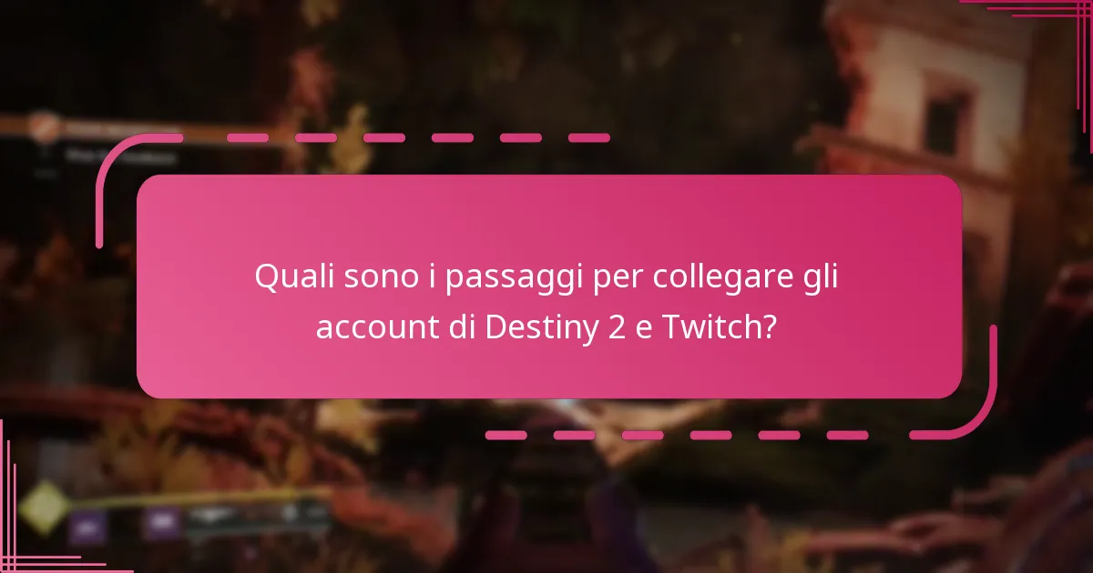 Come attivo i Twitch Drops di Destiny 2 dopo aver collegato gli account?